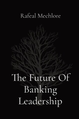 Cover of The Future Of Banking Leadership