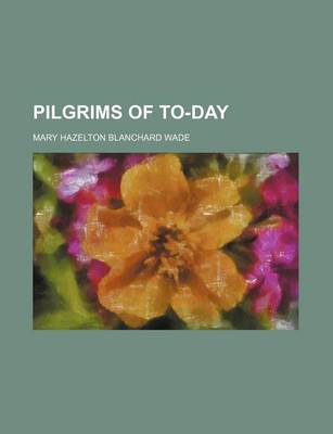 Book cover for Pilgrims of To-Day