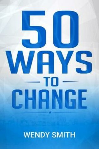 Cover of 50 Ways To Change