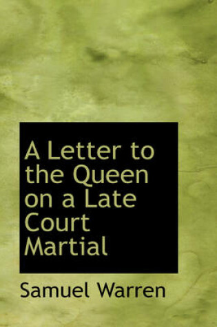 Cover of A Letter to the Queen on a Late Court Martial