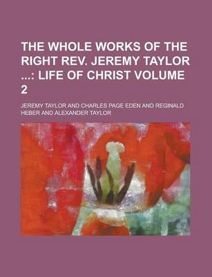 Book cover for The Whole Works of the Right REV. Jeremy Taylor Volume 2