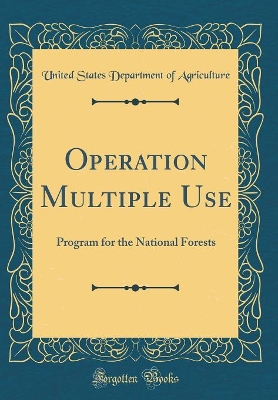 Book cover for Operation Multiple Use: Program for the National Forests (Classic Reprint)