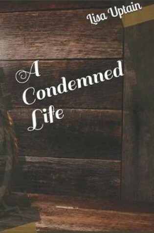 Cover of A Condemned Life