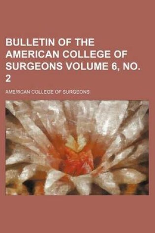 Cover of Bulletin of the American College of Surgeons Volume 6, No. 2