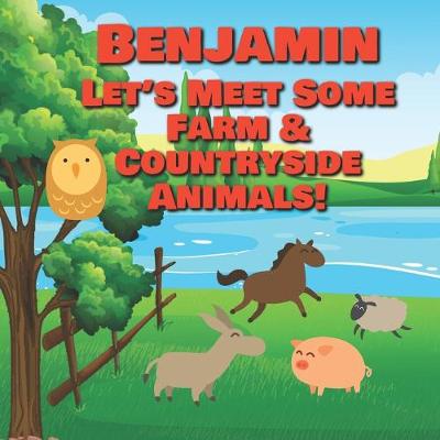 Cover of Benjamin Let's Meet Some Farm & Countryside Animals!