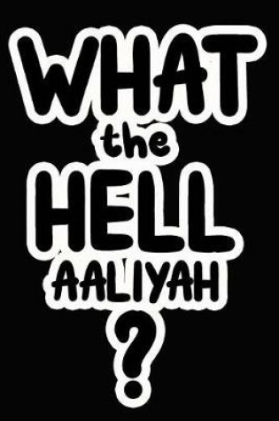 Cover of What the Hell Aaliyah?
