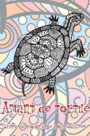 Cover of Amant de tortue - Livre de coloriage pour adultes