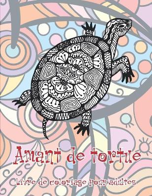 Cover of Amant de tortue - Livre de coloriage pour adultes
