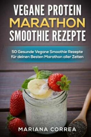 Cover of Vegane Protein Marathon Smoothie Rezepte