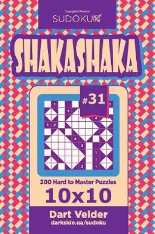 Cover of Sudoku Shakashaka - 200 Hard to Master Puzzles 10x10 (Volume 31)