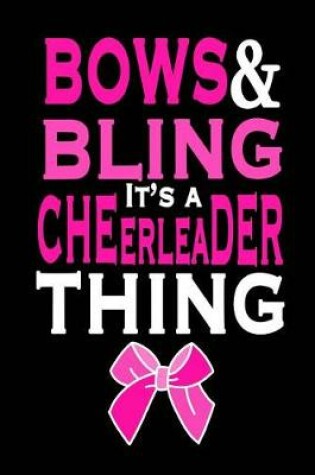 Cover of Bows & Bling; Its A Cheerleader Thing! (Cheerleading Journal For Girls)