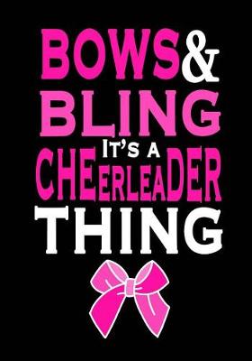 Book cover for Bows & Bling; Its A Cheerleader Thing! (Cheerleading Journal For Girls)