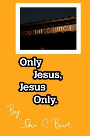 Cover of Only Jesus, Jesus Only.