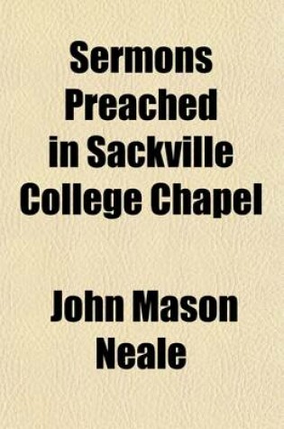 Cover of Sermons Preached in Sackville College Chapel (Volume 4); Minor Festivals of the Church of England. 1882