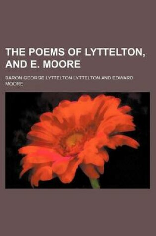 Cover of The Poems of Lyttelton, and E. Moore