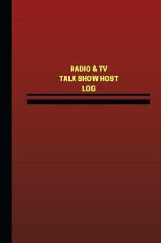 Cover of Radio & TV Talk Show Host Log (Logbook, Journal - 124 pages, 6 x 9 inches)
