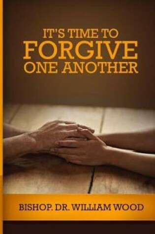 Cover of It's Time to Forgive One Another