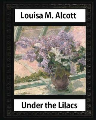 Book cover for Under the Lilacs (1878), by Louisa M. Alcott novel-(illustrated)