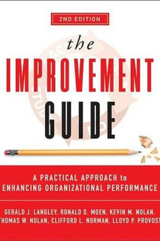 Cover of The Improvement Guide: A Practical Approach to Enhancing Organizational Performance