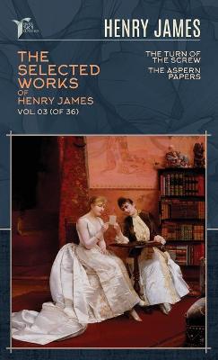 Book cover for The Selected Works of Henry James, Vol. 03 (of 36)