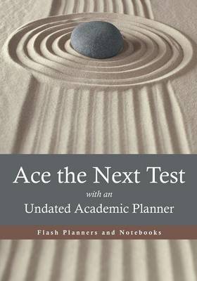 Book cover for Ace the Next Test with an Undated Academic Planner