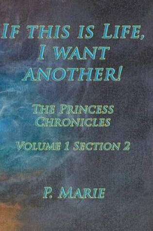 Cover of If This Is Life, I Want Another!
