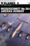 Book cover for Messerschmitt Me 264 Amerika Bomber