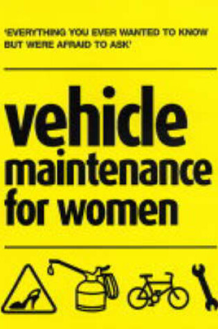 Cover of Vehicle Maintenance for Women