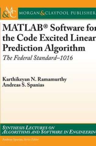 Cover of MATLAB® Software for the Code Excited Linear Prediction Algorithm