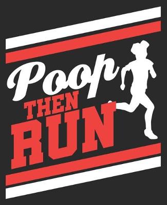 Book cover for Poop Then Run