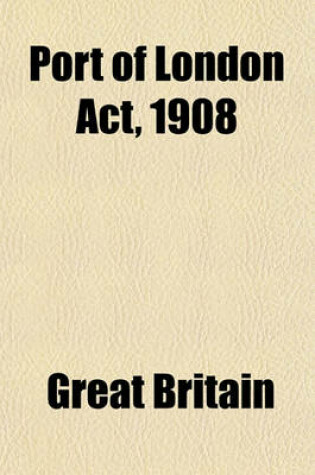 Cover of Port of London ACT, 1908