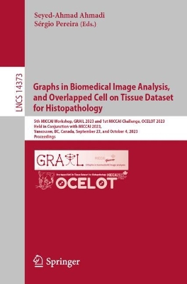 Book cover for Graphs in Biomedical Image Analysis, and Overlapped Cell on Tissue Dataset for Histopathology