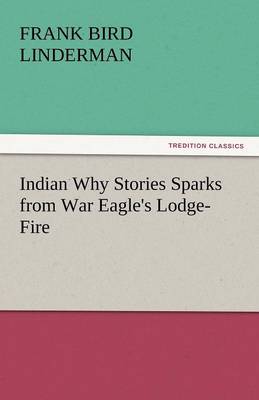 Book cover for Indian Why Stories Sparks from War Eagle's Lodge-Fire