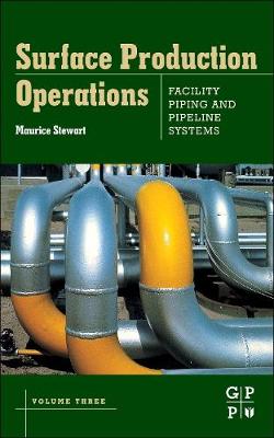 Book cover for Surface Production Operations: Volume III: Facility Piping and Pipeline Systems