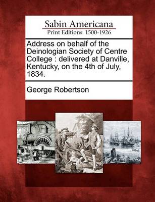 Book cover for Address on Behalf of the Deinologian Society of Centre College