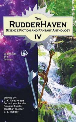 Book cover for RudderHaven Science Fiction and Fantasy Anthology IV