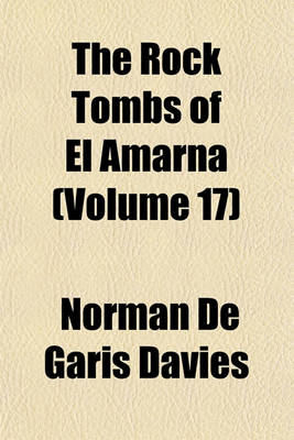 Book cover for The Rock Tombs of El Amarna (Volume 17)