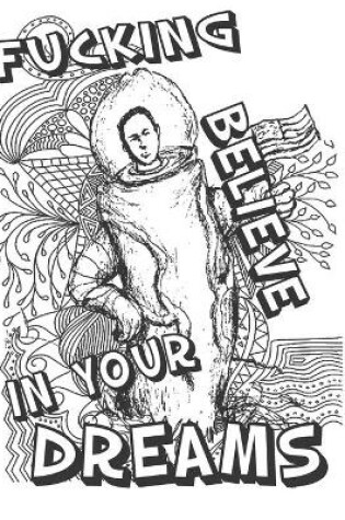 Cover of Fucking Believe in Your Dreams