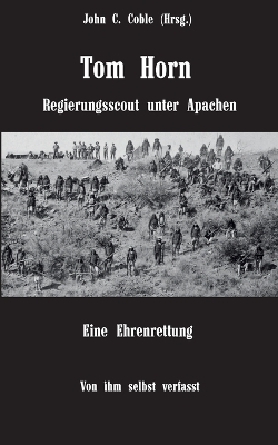 Book cover for Tom Horn. Regierungsscout unter Apachen. Eine Ehrenrettung