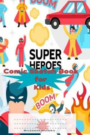 Cover of Super Heroes Comic Sketch Book for Kids