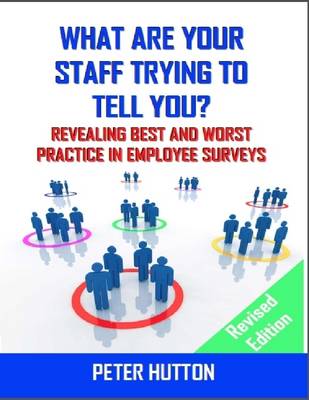 Book cover for What Are Your Staff Trying to Tell You? - Revealing Best and Worst Practice in Employee Surveys - Revised Edition