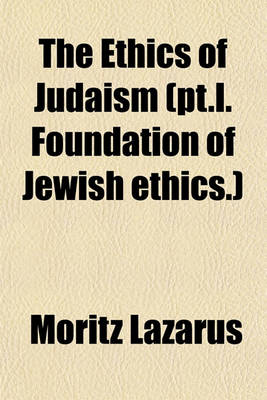 Book cover for The Ethics of Judaism (PT.I. Foundation of Jewish Ethics.)