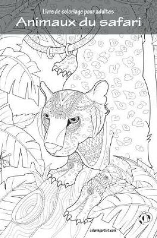 Cover of Livre de coloriage pour adultes Animaux du safari