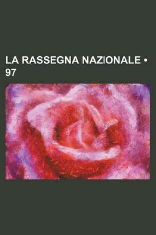 Cover of La Rassegna Nazionale (97 )