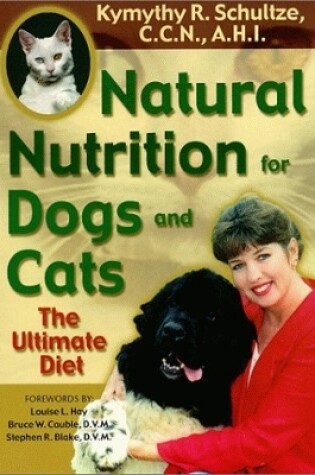 Cover of Natural Nutrition For Dogs & Cats