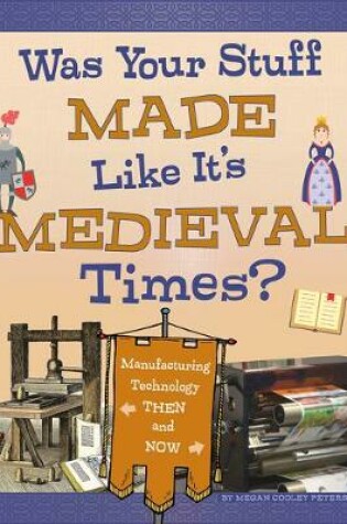Cover of Was Your Stuff Made Like It's Medieval Times?
