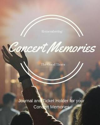 Book cover for Concert Memories Journal and Ticket Stub Organizer