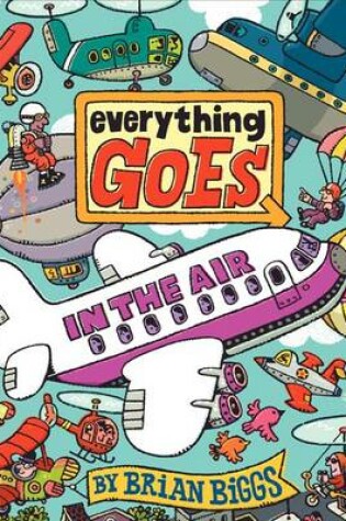 Cover of Everything Goes: In the Air