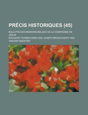 Book cover for Precis Historiques; Bulletin Des Missions Belges de La Compagnie de Jesus (45)
