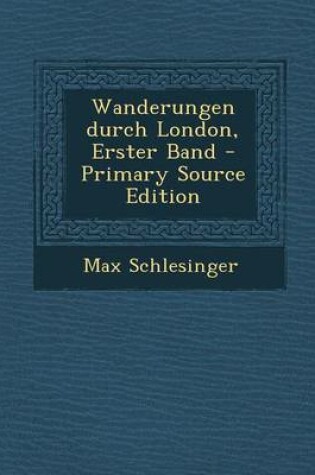 Cover of Wanderungen Durch London, Erster Band